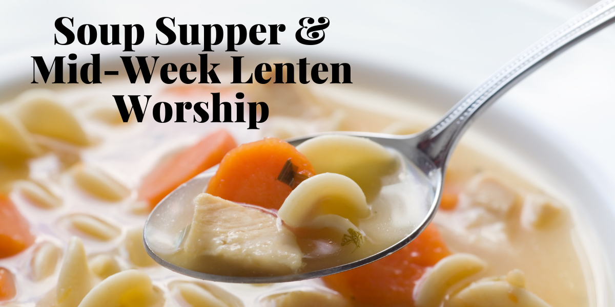 Soup Supper and Mid-week Lenten Worship